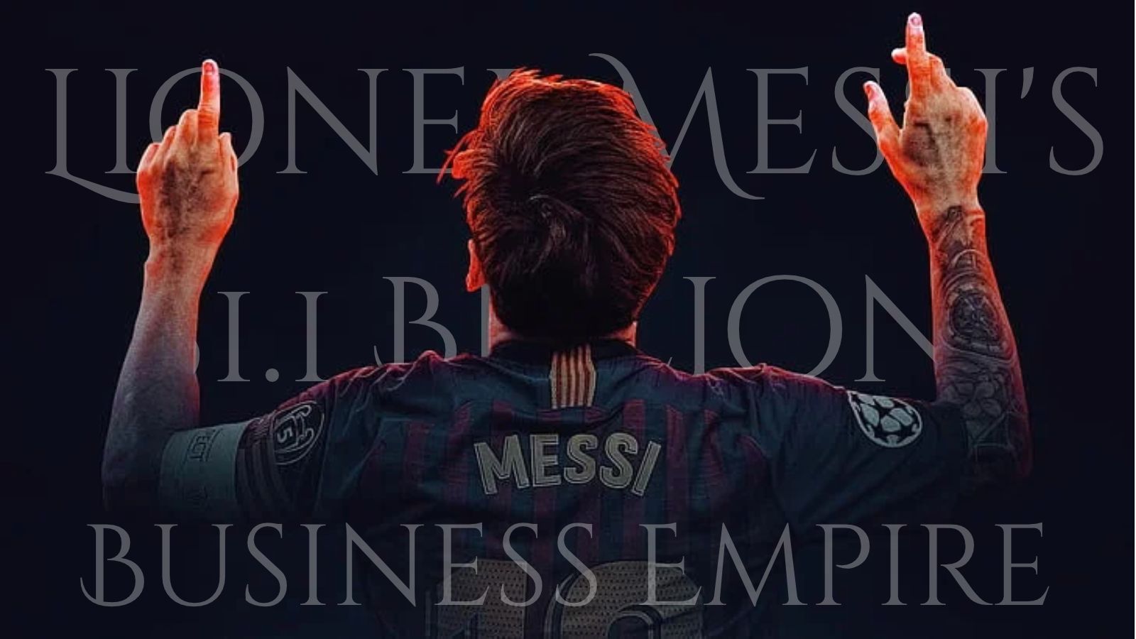 Lionel Messi’s Business Empire: Inside the $1.1 Billion Brand Playbook